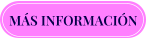 MÁS INFORMACIÓN